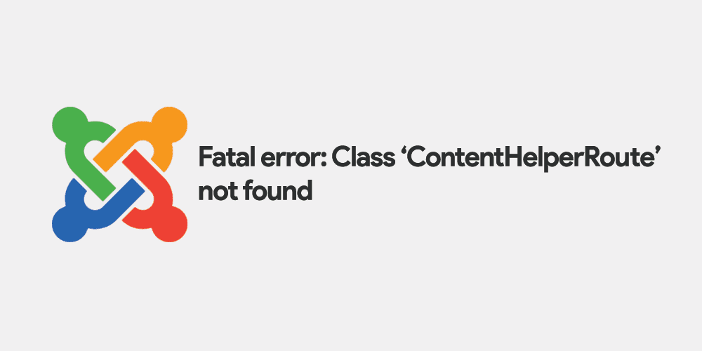 Fatal error: Class &#8216;ContentHelperRoute&#8217; not found