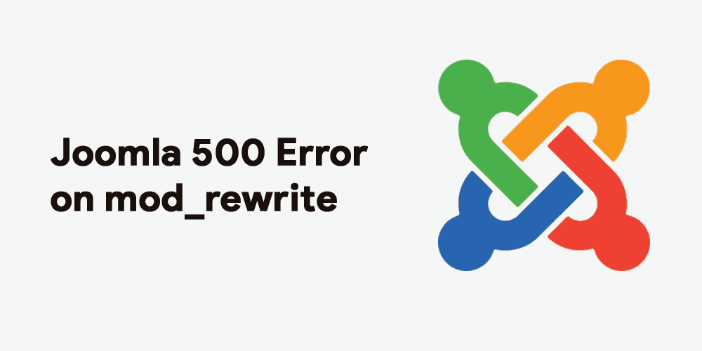 Troubleshooting a Joomla 500 Error on mod_rewrite