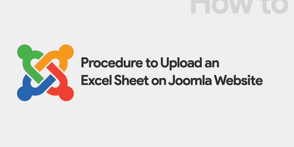 Procedure to Upload an Excel Sheet on Joomla Website