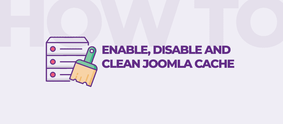 How to enable, disable and clear cache in Joomla?