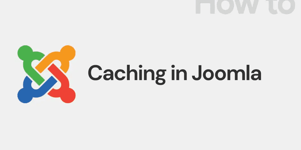 Caching in Joomla: An Essential Tool for Accelerating Your Website Speed