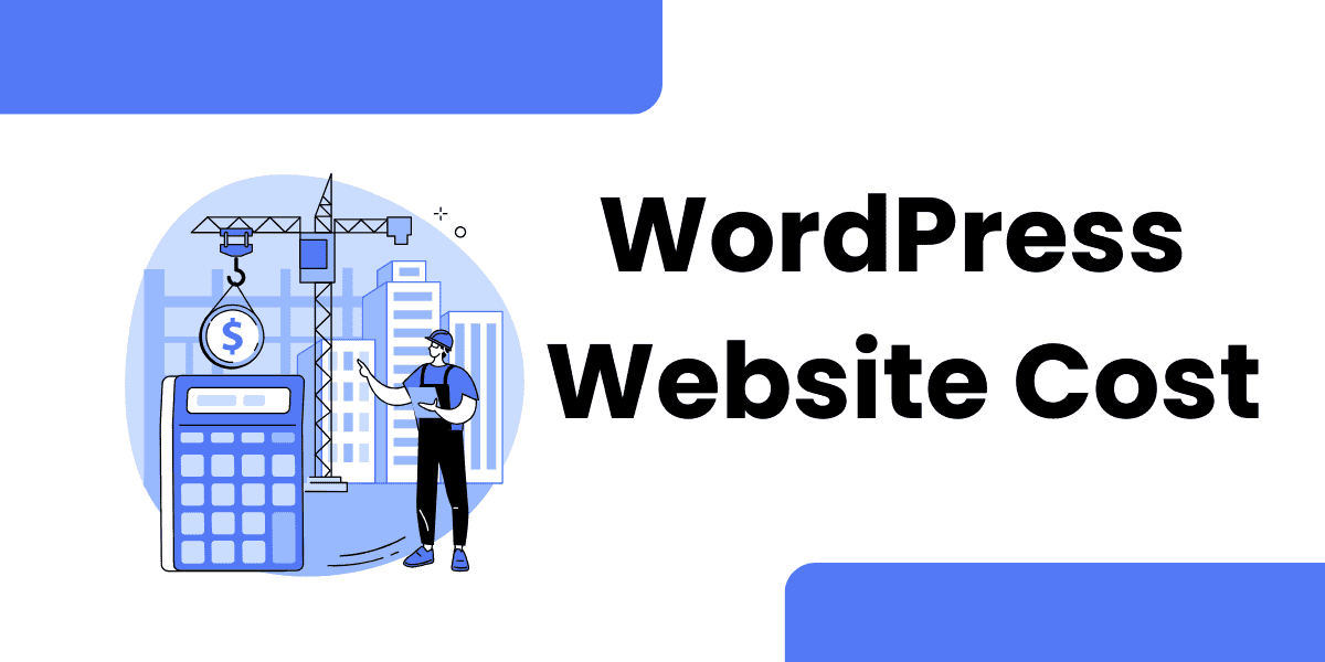 WordPress Website Cost: Price of Building a WordPress Site