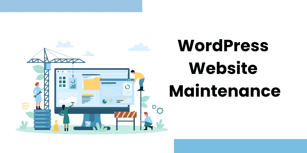 WordPress Website Maintenance: A Complete Guide