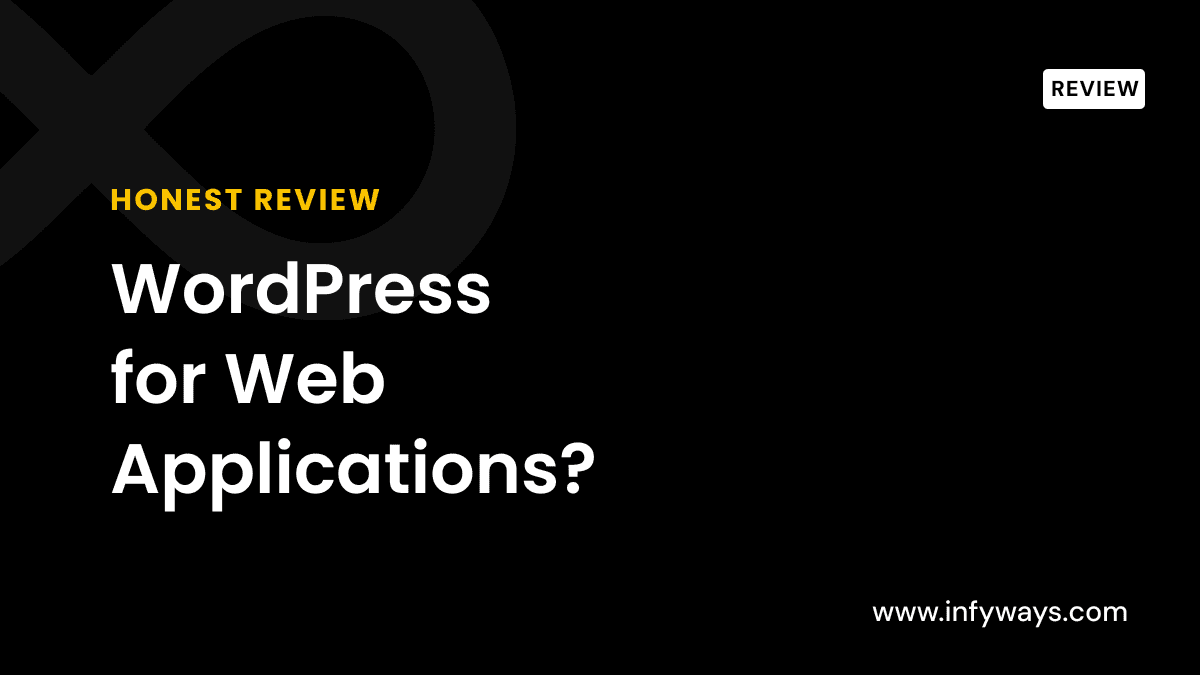 Can WordPress Be Used for Web Applications? An Honest Review