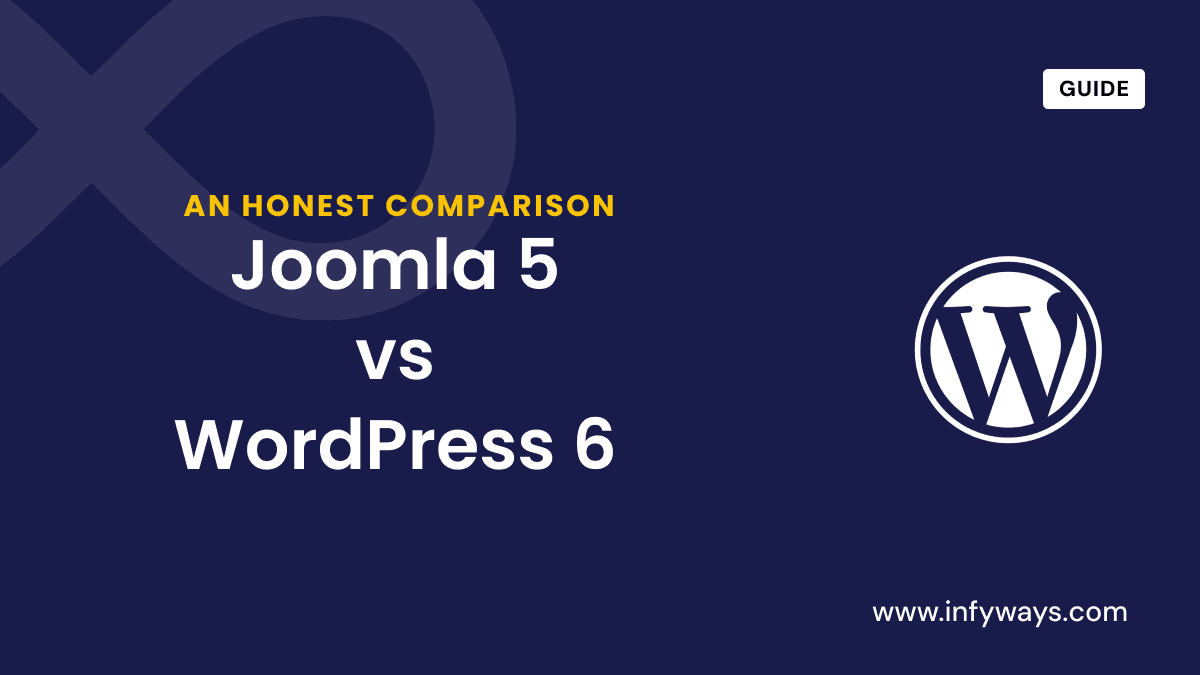 Is Joomla 5 Better than WordPress 6? An Honest Comparison