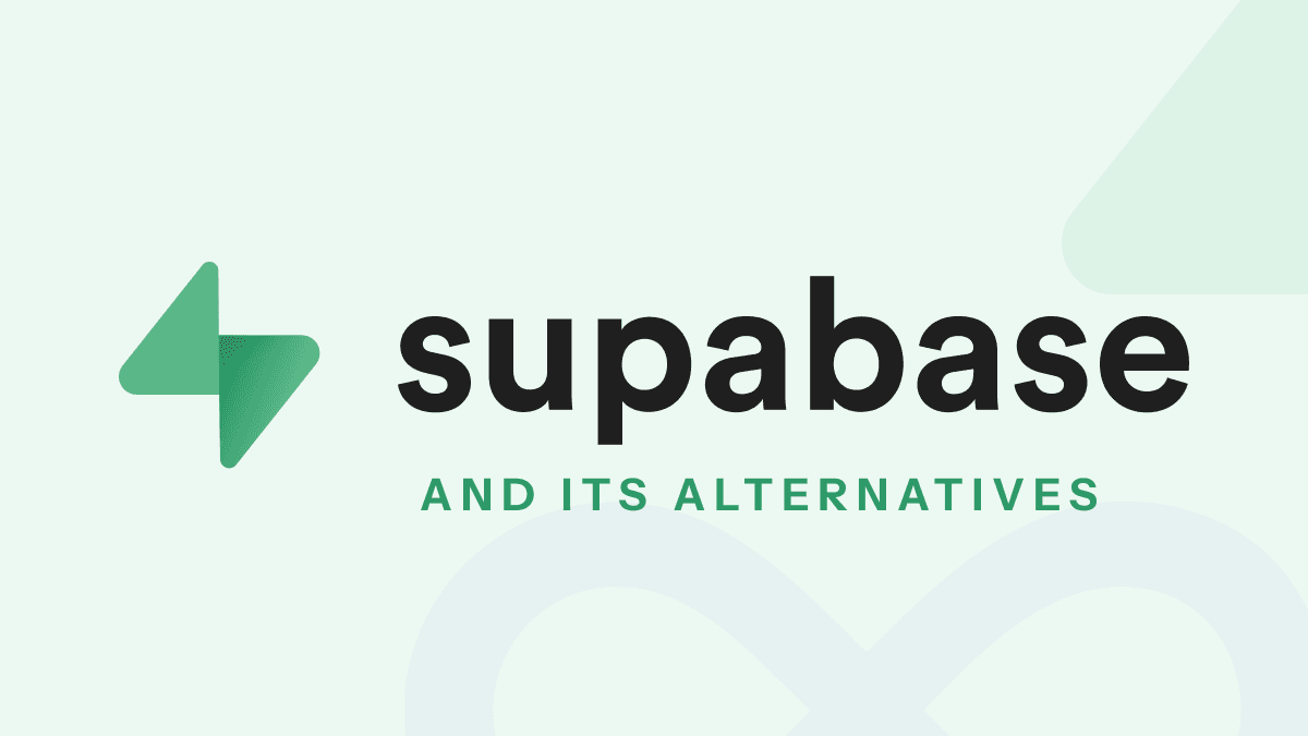 Supabase and Its Alternatives: A Deep Dive