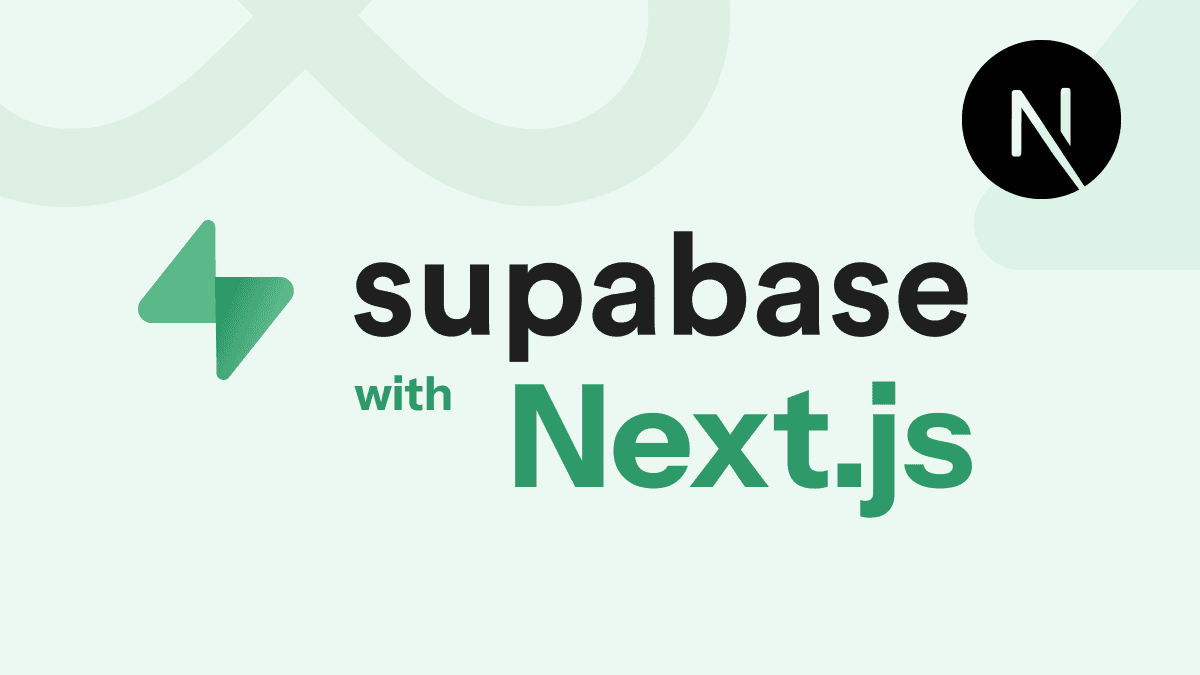 A Complete Guide to Using Supabase with Next.js