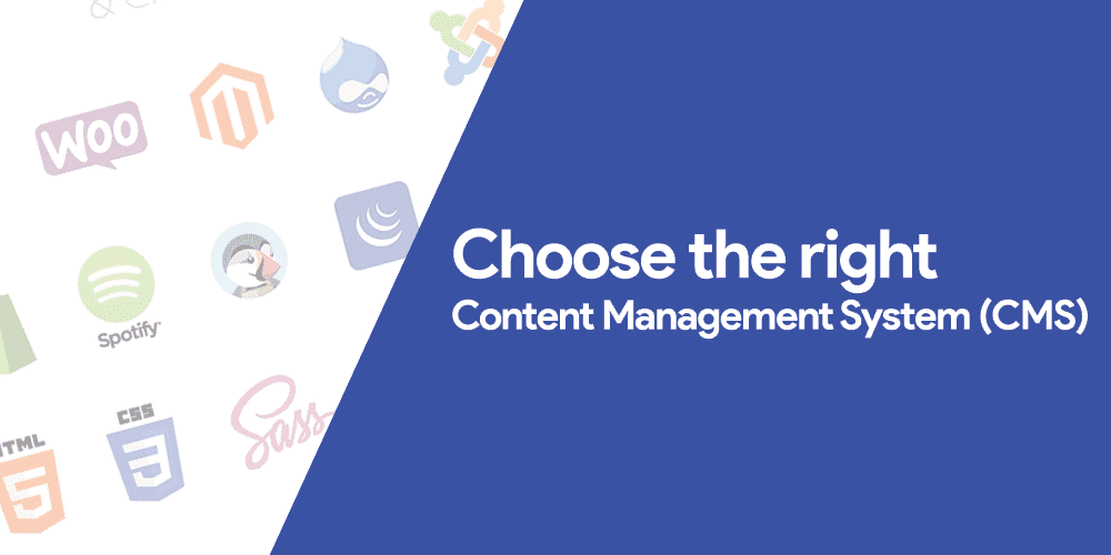 Tips For Choosing The Right CMS For Your Company