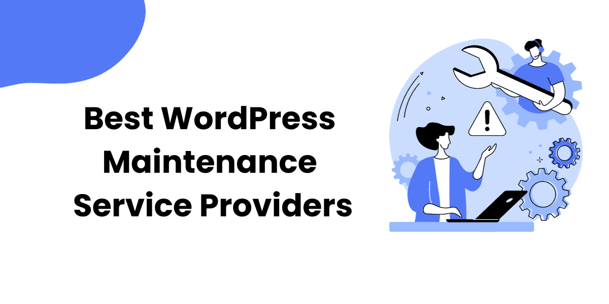 10 Best WordPress Maintenance Service Providers: Must Know List!