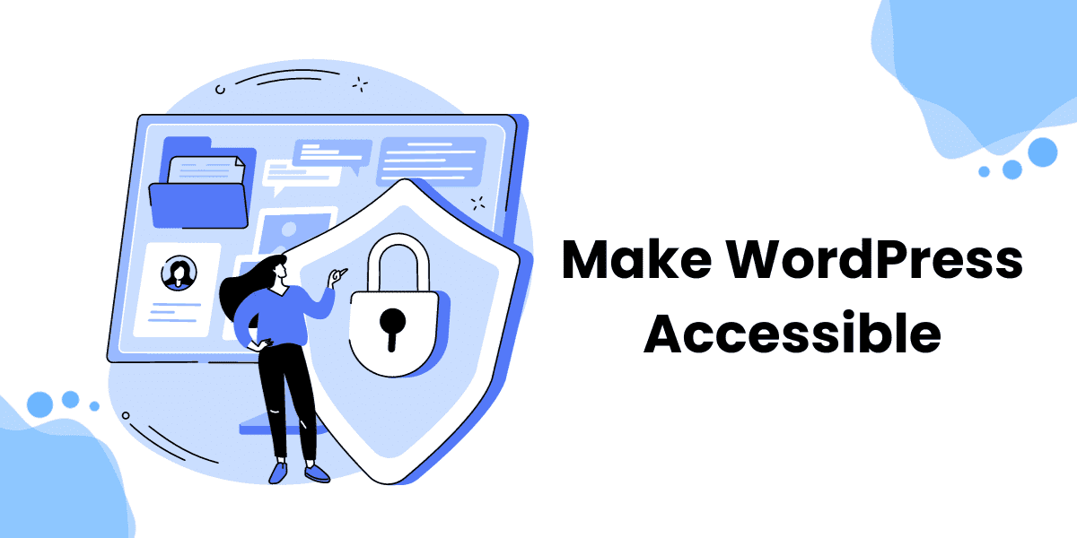 An Easy-To-Follow Guide On How To Make WordPress Accessible 