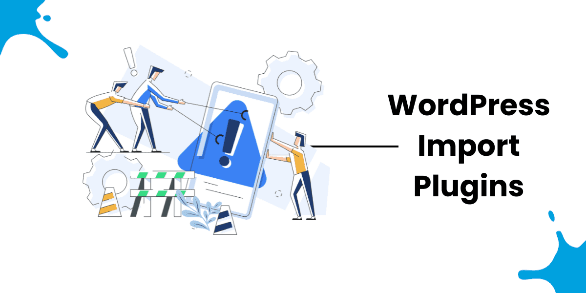 Top WordPress Import Plugins for Content Migration in 2024